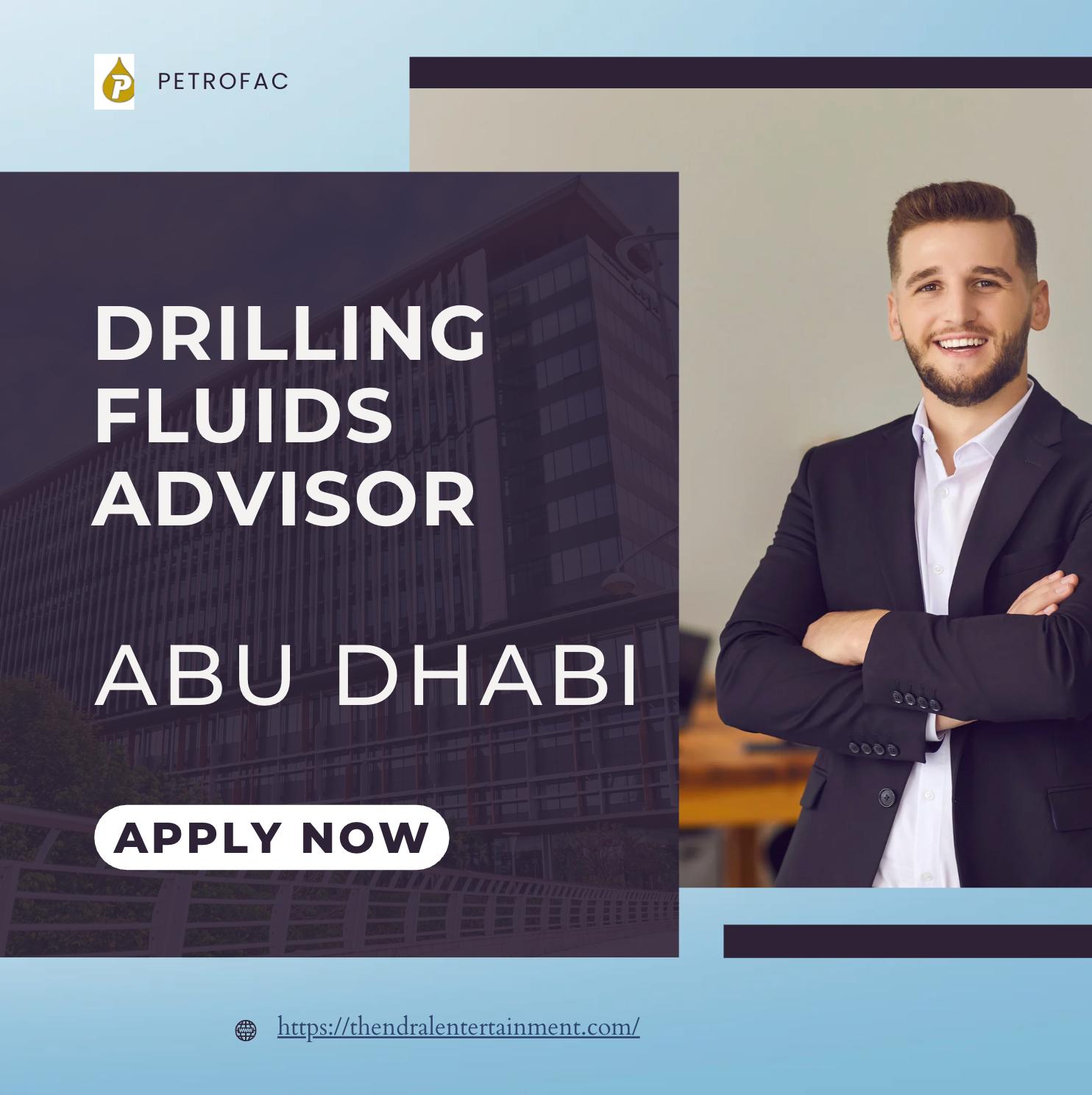 Petrofac Careers Abu Dhabi 2025 – Drilling Fluids Advisor Job Opportunity | Join Now