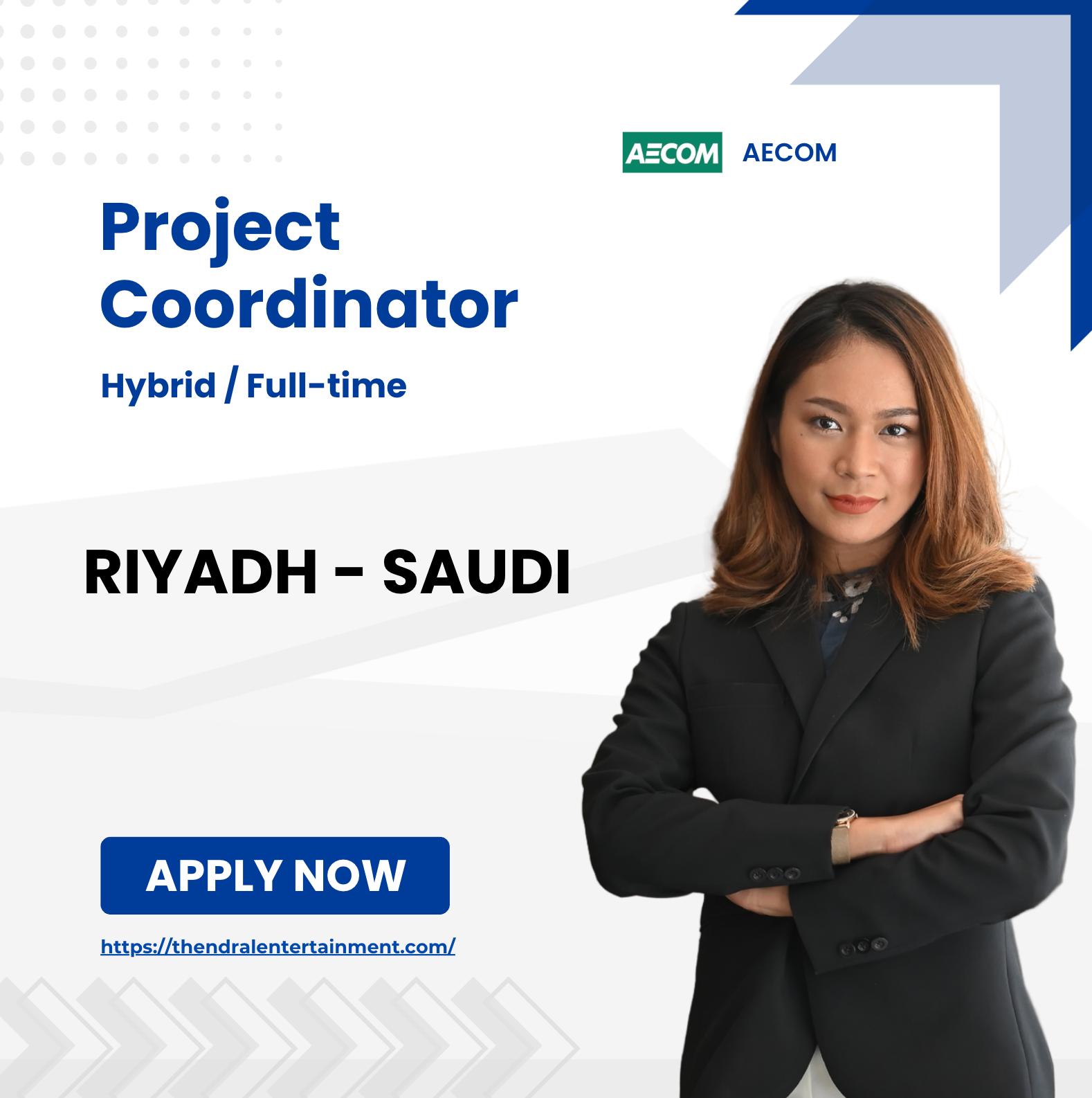 Project Coordinator Jobs in Riyadh 2025 – Join AECOM and Build a Better World