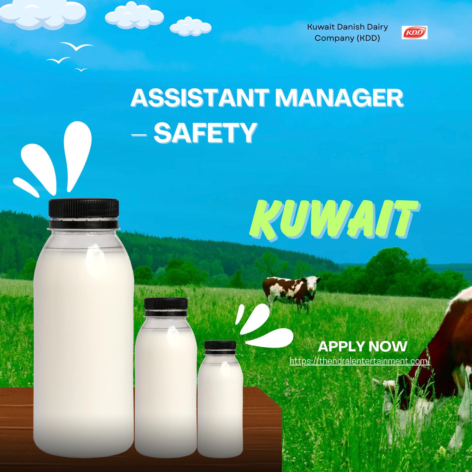 Kuwait Safety Jobs 2025 – Assistant Manager Safety at KDD (Kuwait Danish Dairy Company)