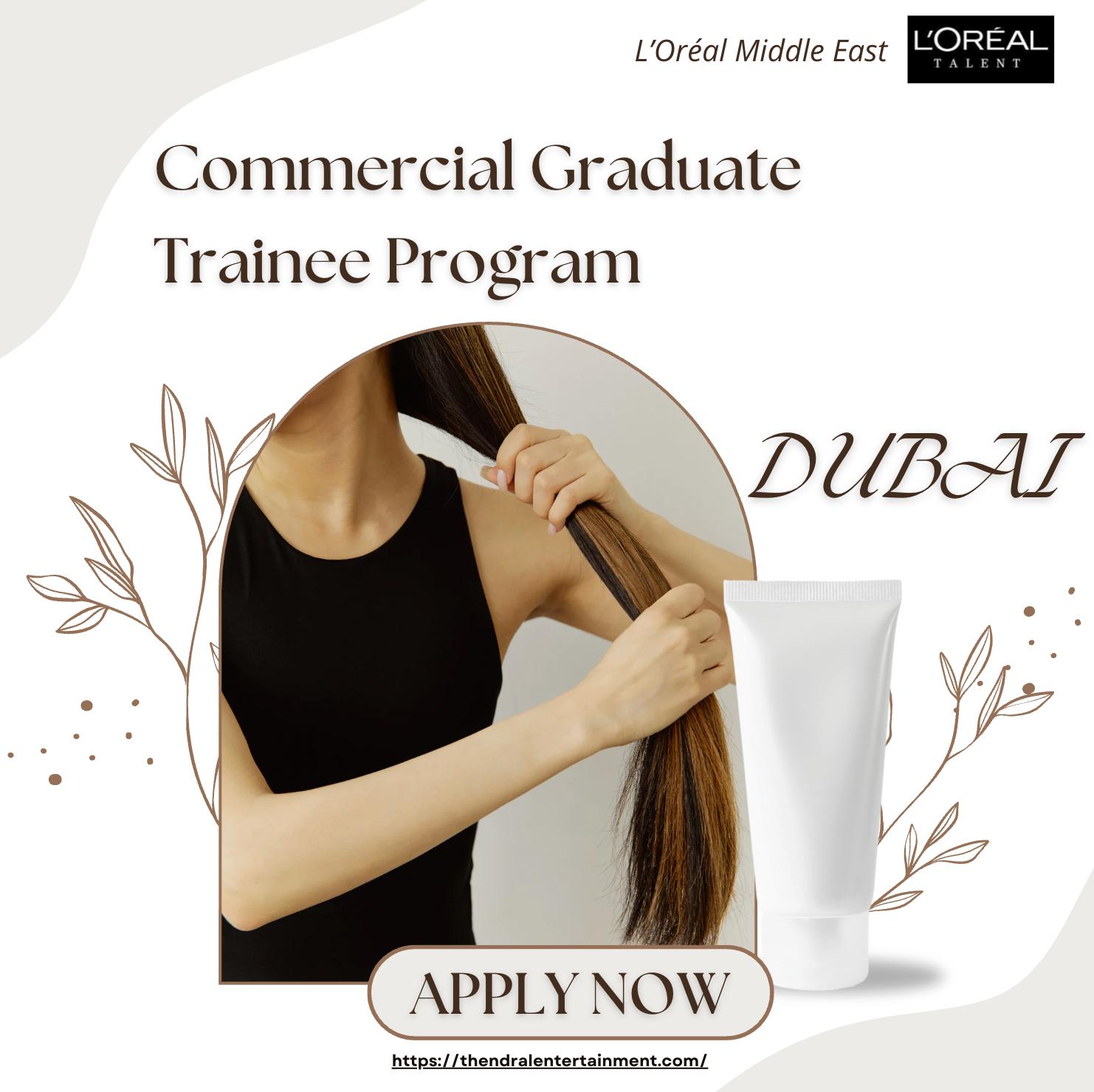 Marketing Graduate Jobs in Dubai 2025 – Join L’Oréal Middle East as a Commercial Graduate Trainee Now