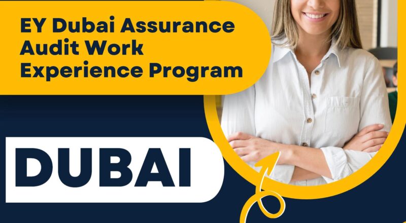 Audit Jobs Dubai 2025 – EY Assurance Work Experience Program for Future Auditors | Apply Now