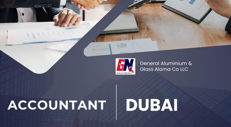 Accountant Jobs in Dubai 2025 – Join General Aluminium & Glass Aloma Co LLC Now