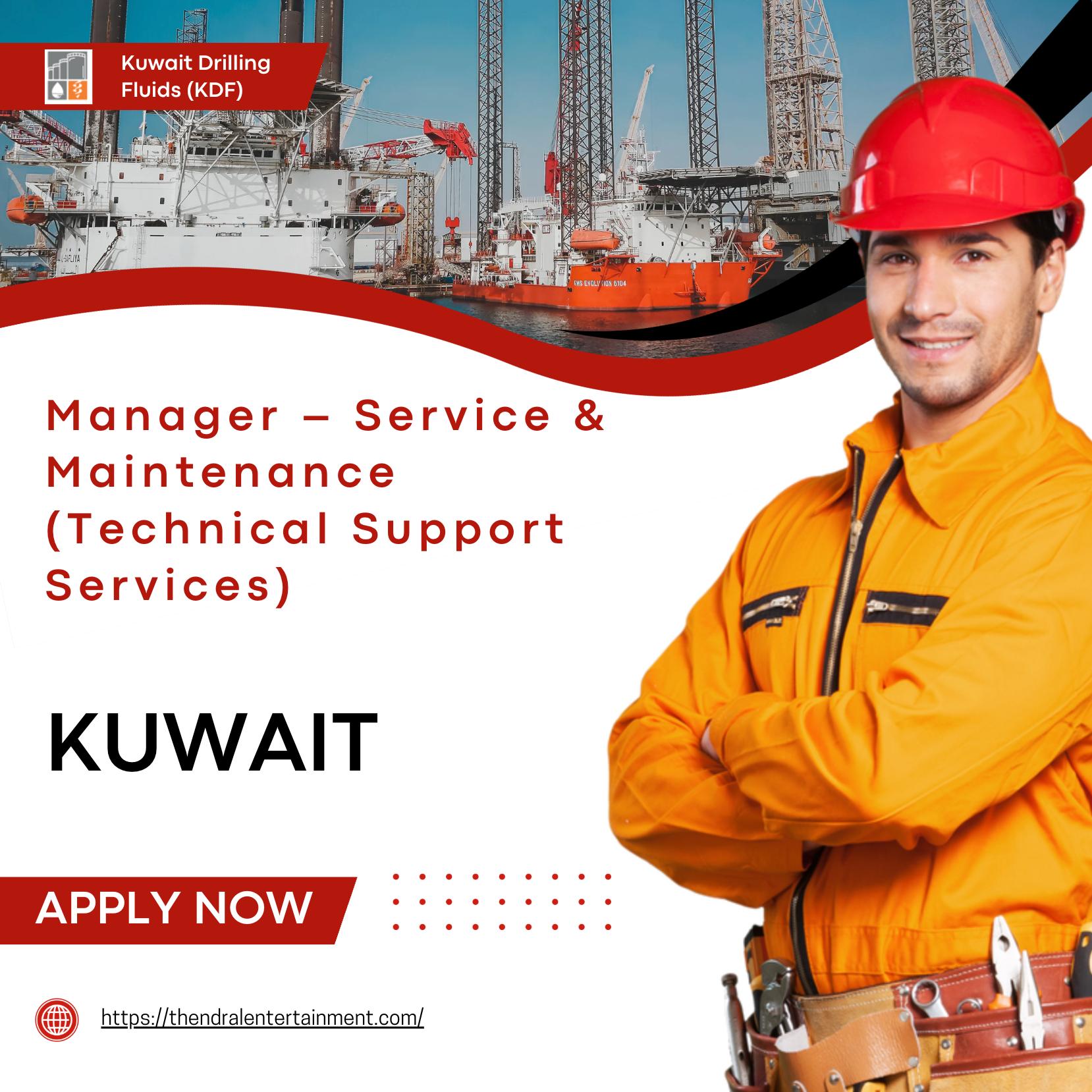 Kuwait Oil and Gas Jobs 2025 – Exciting Manager Service & Maintenance at Kuwait Drilling Fluids (KDF)