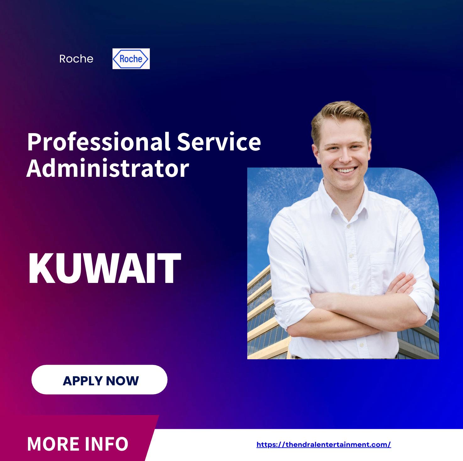Kuwait City Jobs 2025 – Join Roche as a Professional Service Administrator (12-Month Program)