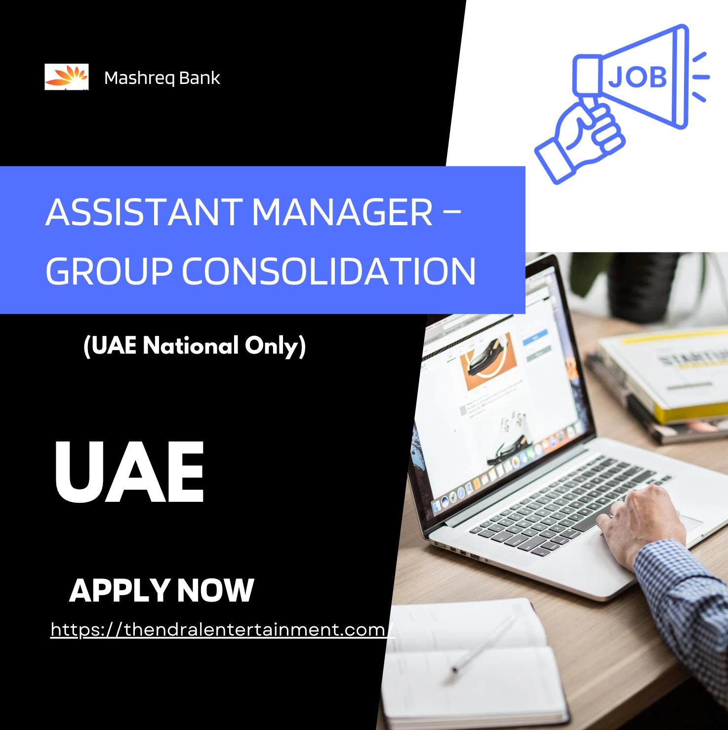 UAE Accounting Jobs 2025 – Join Mashreq Bank as Assistant Manager in Group Consolidation Now
