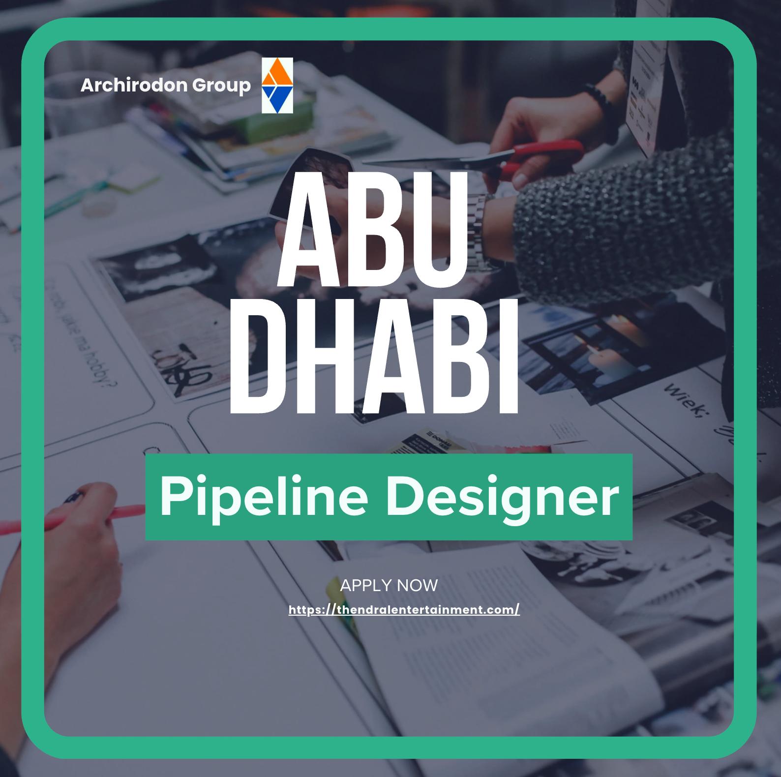 Pipeline Designer Jobs in Abu Dhabi 2025 – Exciting Engineering Careers with Archirodon Group