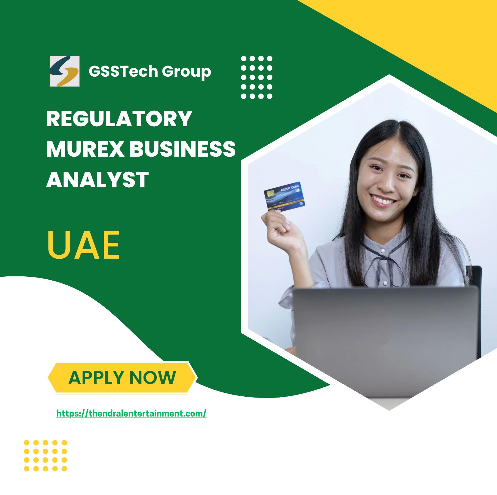 Regulatory Murex Business Analyst Jobs UAE 2025 – Join FinTech Career with GSSTech Group Now