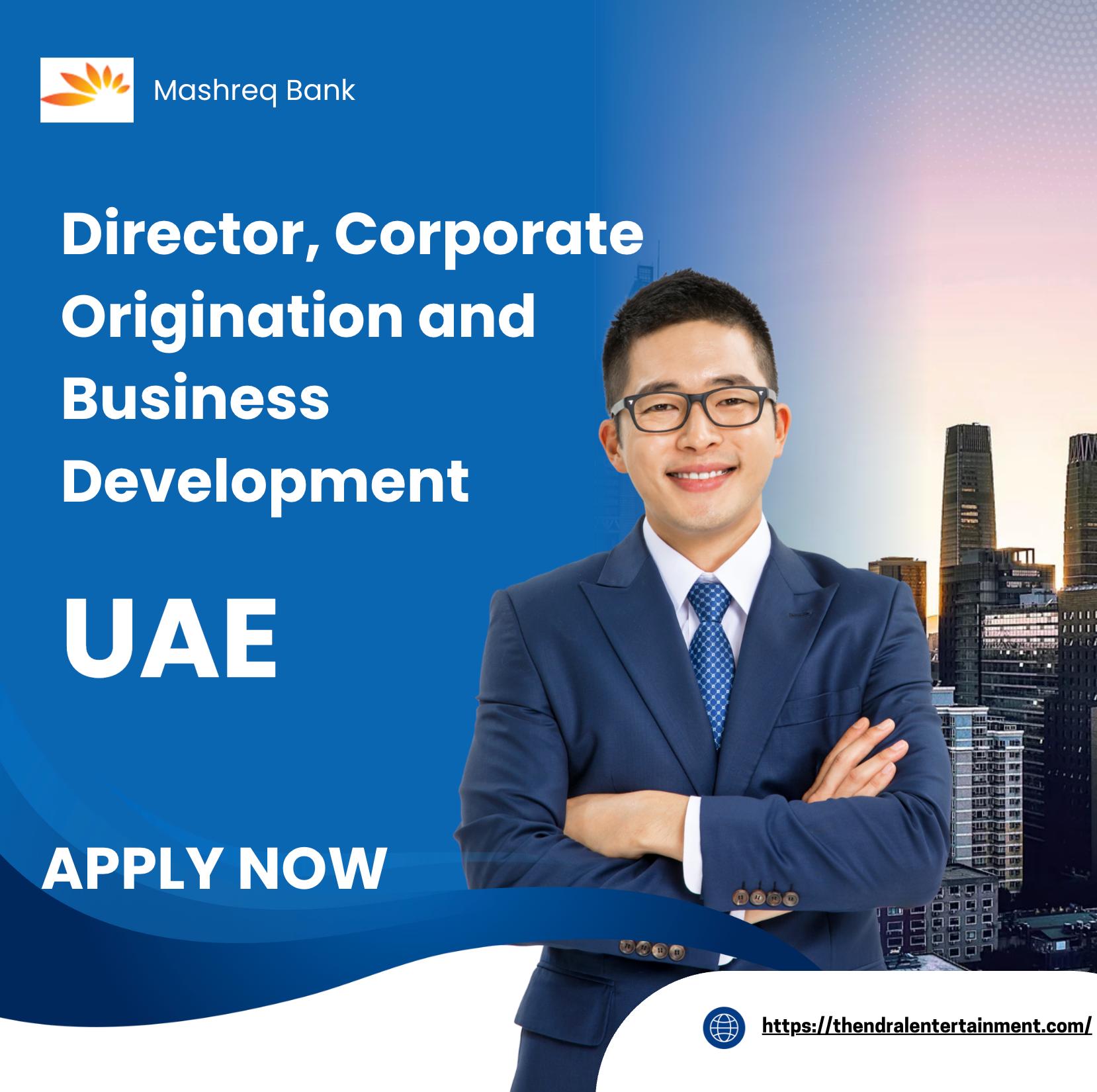 Mashreq Bank Careers UAE – Exciting Director, Corporate Origination and Business Development | Last Date 19th Oct