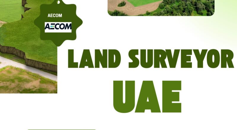 UAE Engineering Jobs 2025 – High Growth Land Surveyor Role at AECOM, Al Ain
