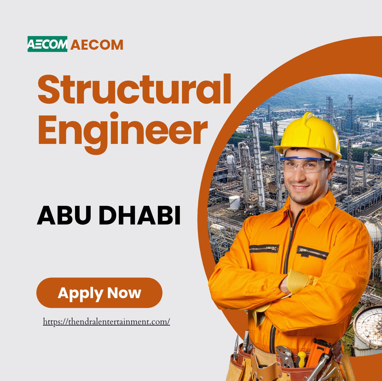 Engineering Jobs UAE 2025 – Exciting Structural Engineer Role at AECOM Abu Dhabi
