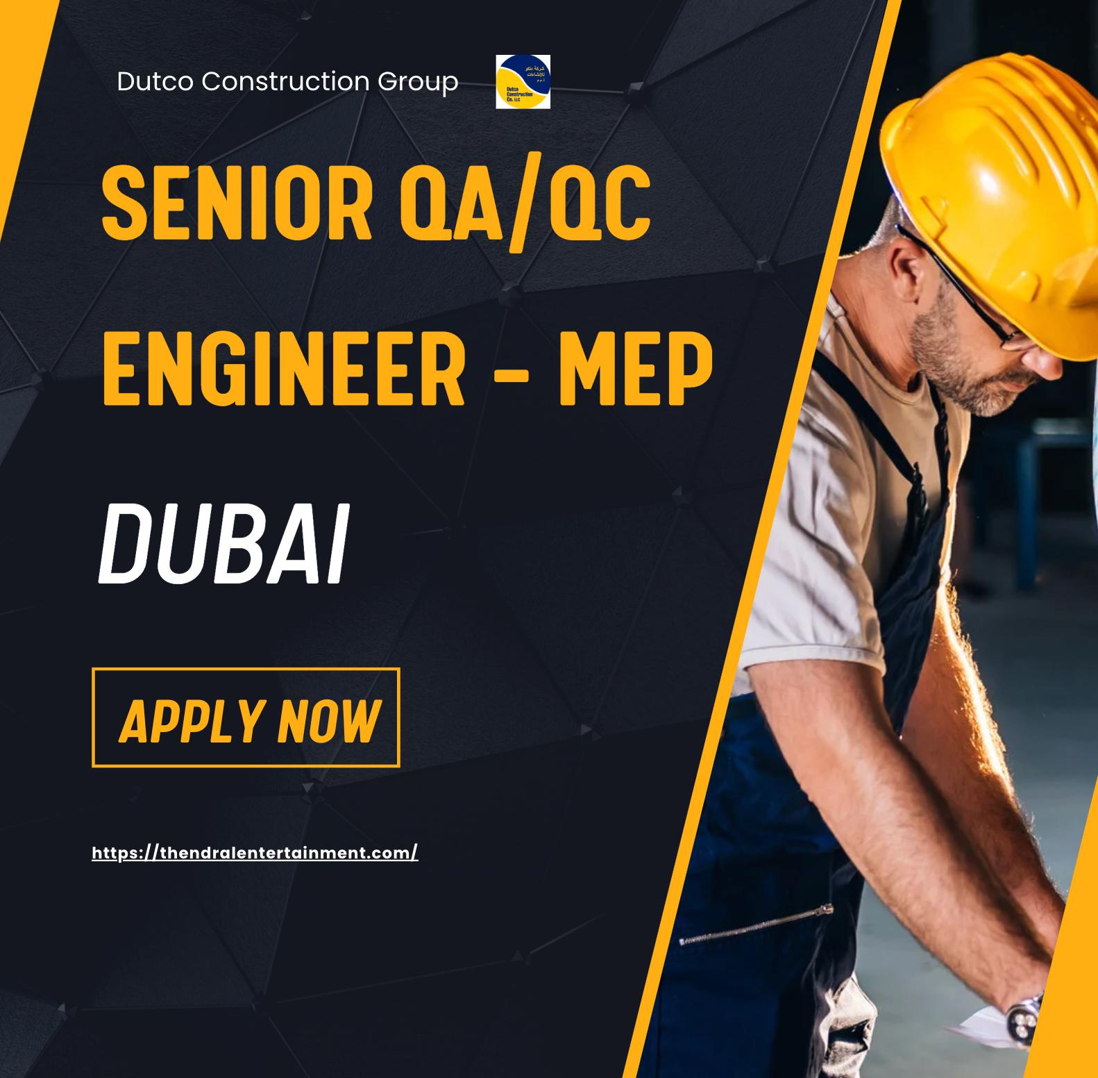 Construction Jobs Dubai 2025 – Exciting Senior QA/QC Engineer MEP Role at Dutco Construction Group