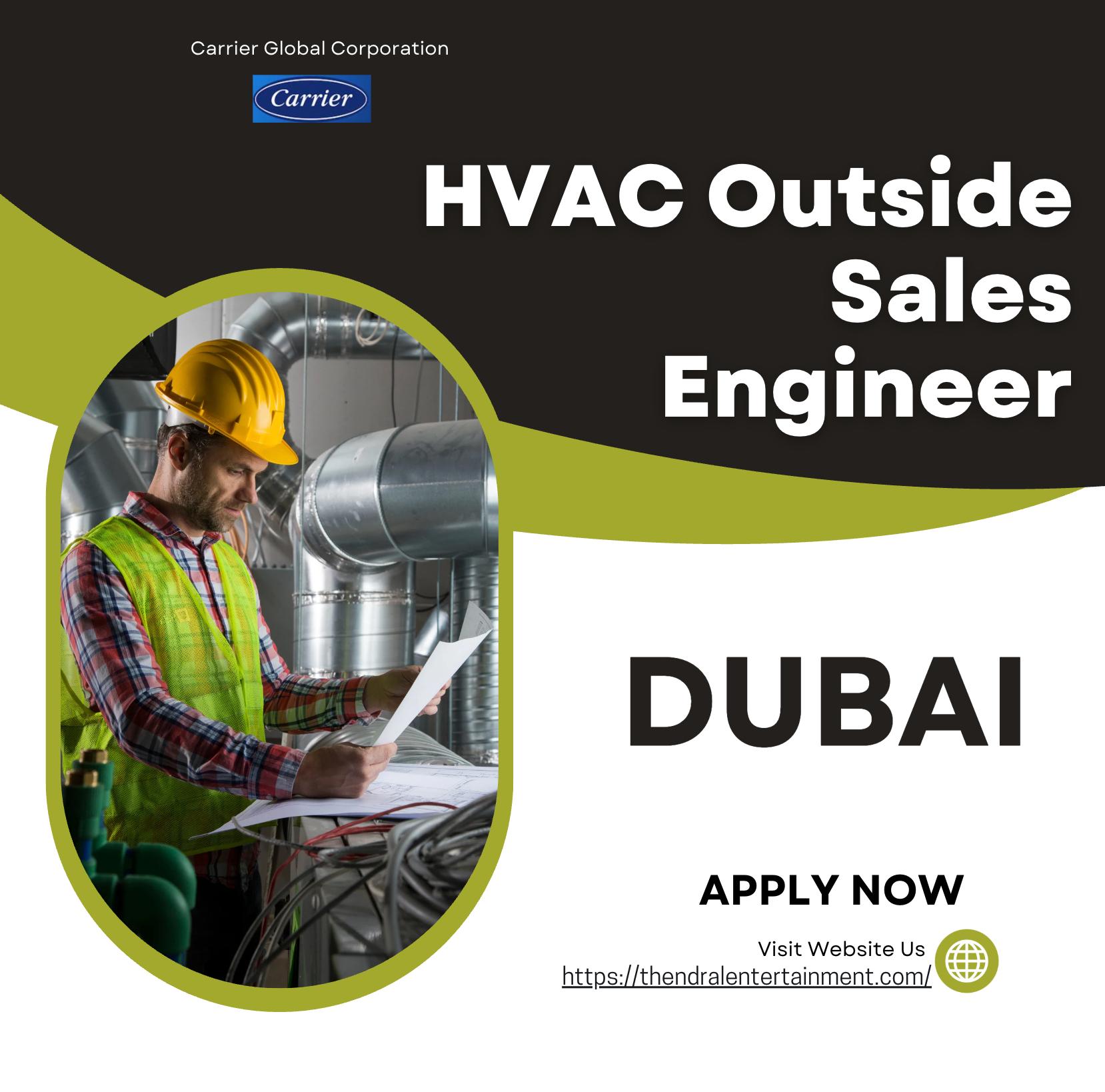Dubai Engineering Jobs 2025 – Exciting HVAC Outside Sales Engineer at Carrier Global Corporation