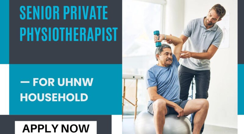 Dubai Physiotherapist Jobs 2025 – Exciting Senior Private Physiotherapist for UHNW Household