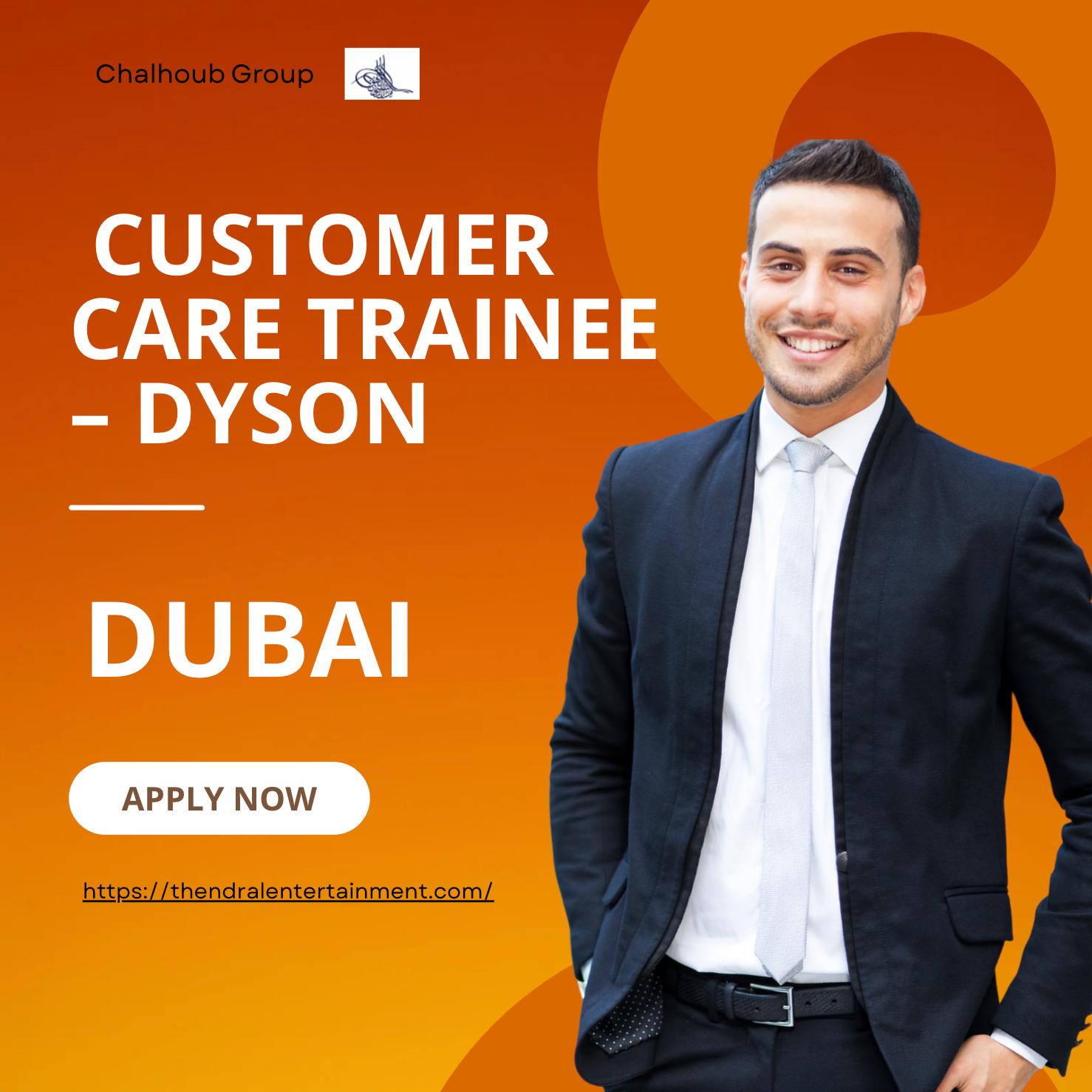 Customer Service Jobs in Dubai 2025 – Join Chalhoub Group as a Customer Care Trainee for Dyson Now