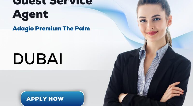 Dubai Hotel Jobs 2025 – Exciting Guest Service Agent Role at Adagio Premium The Palm by Accor