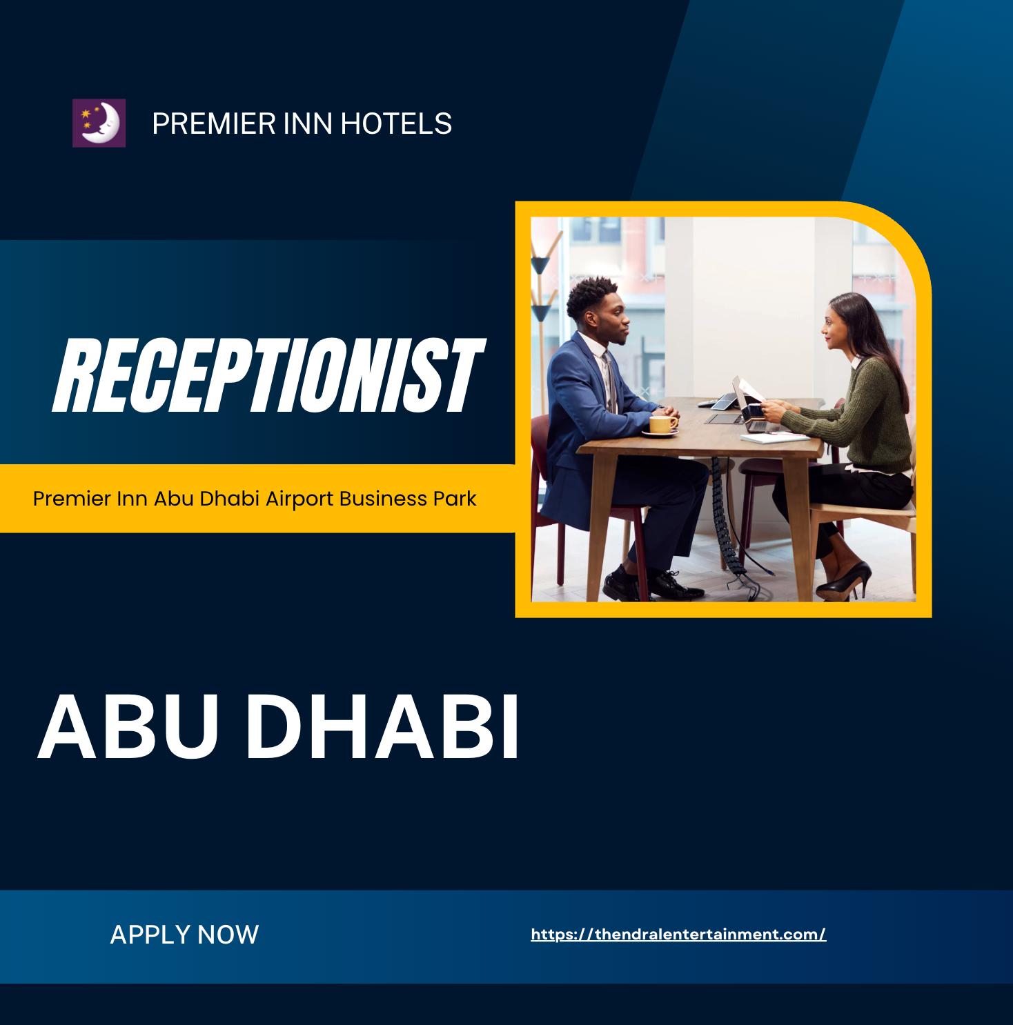 Abu Dhabi Hotel Jobs 2025 – Exciting Receptionist Opportunity at Premier Inn Abu Dhabi Airport Business Park