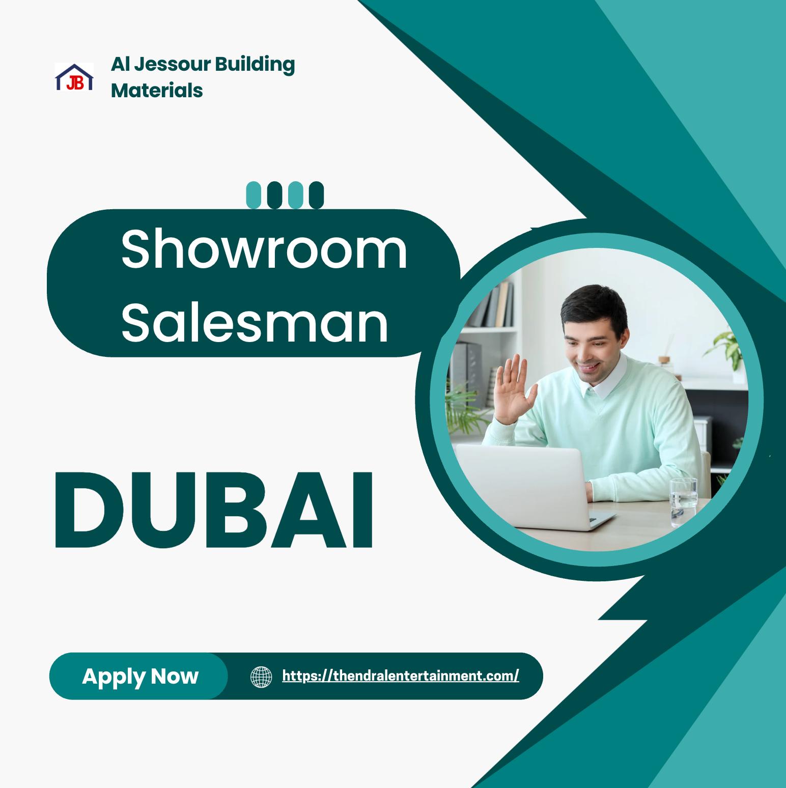 Sales Jobs Dubai 2025 – Exciting Showroom Salesman Role at Al Jessour Building Materials