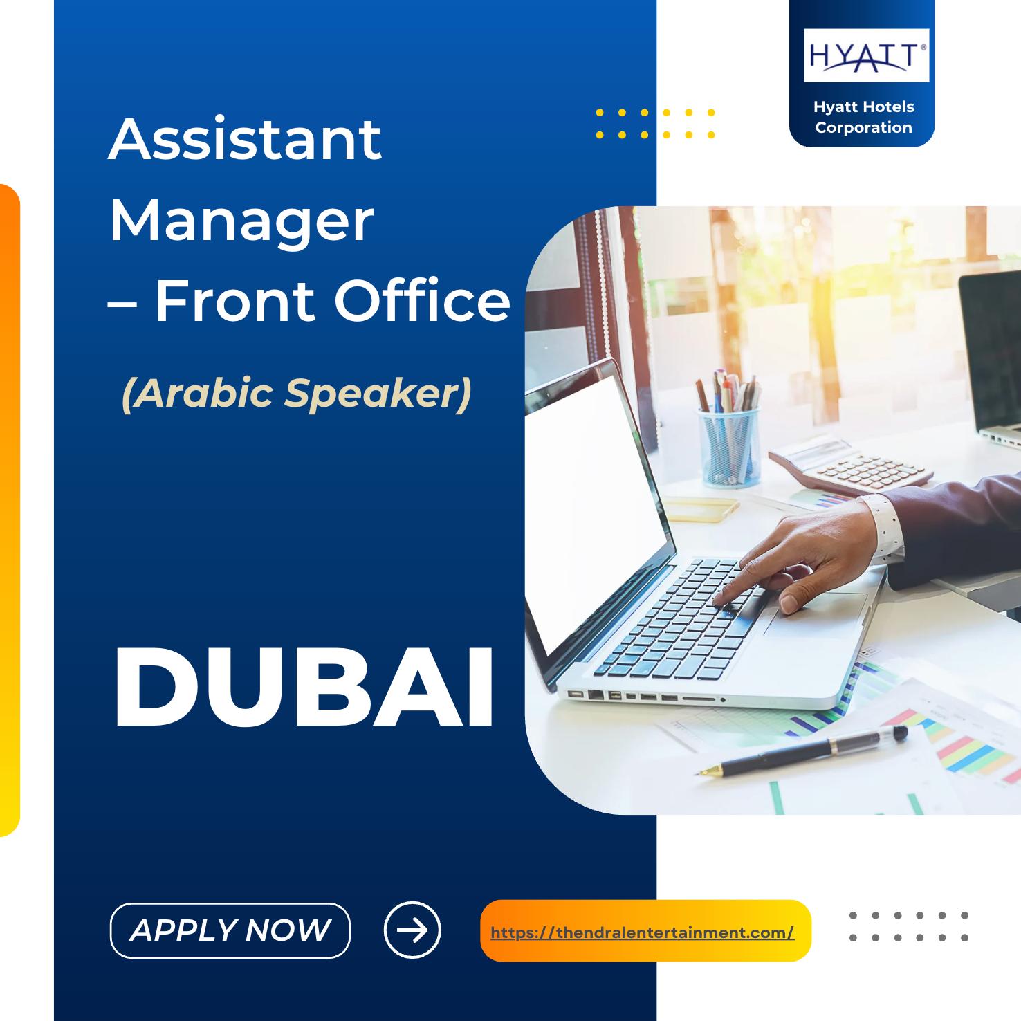 Hyatt Recruitment 2025 – Exciting Assistant Manager Front Office Jobs in Dubai (Arabic Speaker)