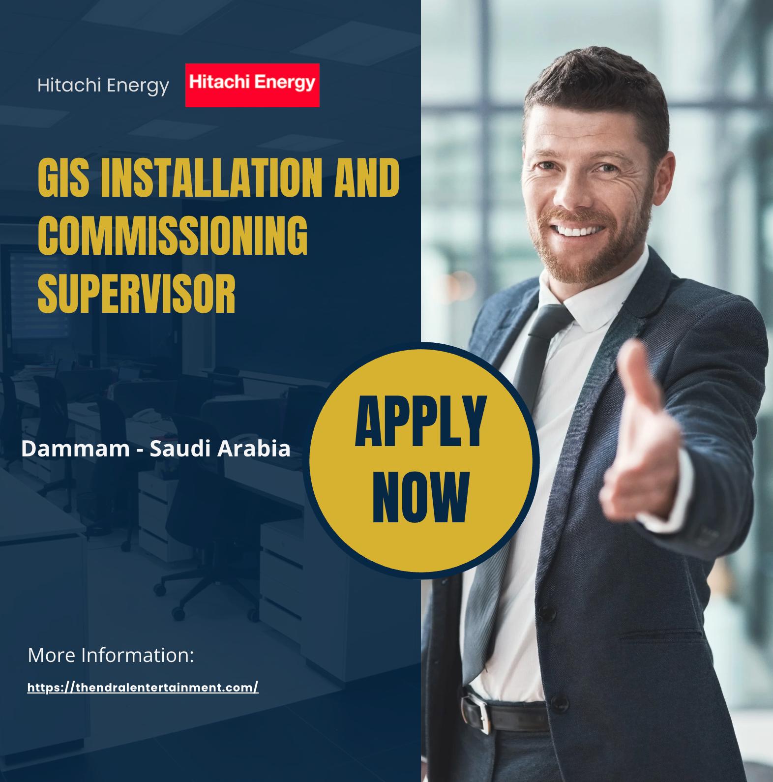 Hitachi Energy Careers 2025 – Exciting GIS Installation & Commissioning Supervisor Role in Saudi Arabia