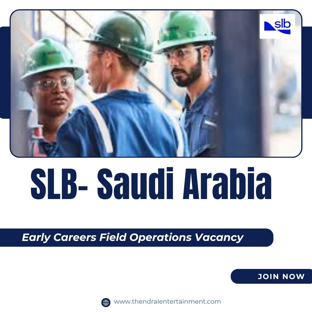 ✨ SLB – Early Careers Field Operations Vacancy in Saudi Arabia 2025