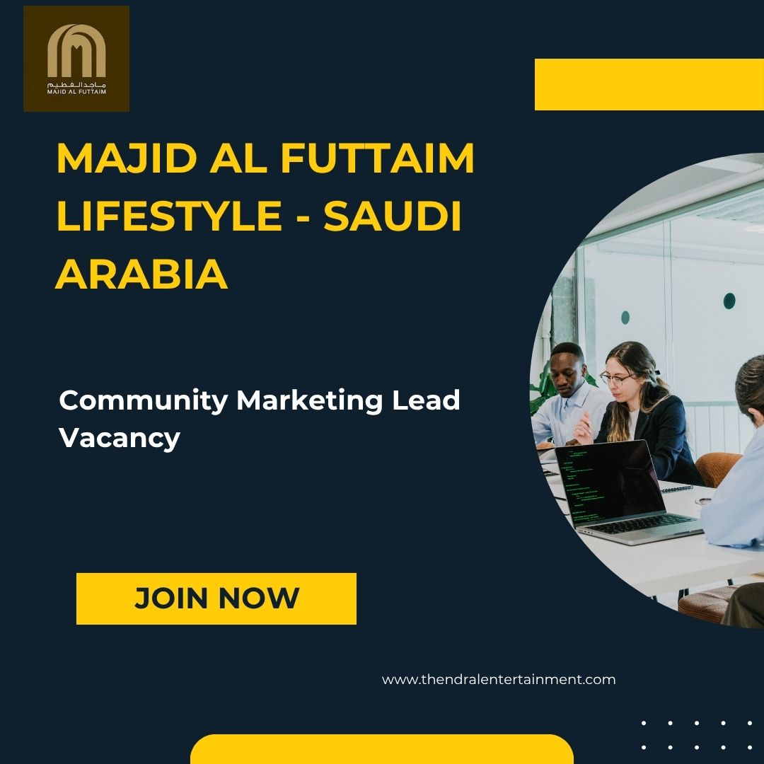 🌍 Majid Al Futtaim Lifestyle – Community Marketing Lead Vacancy in Saudi Arabia 2025