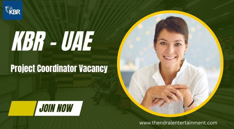 🌍 KBR – Project Coordinator Vacancy in the United Arab Emirates 2025 – Apply Immediately