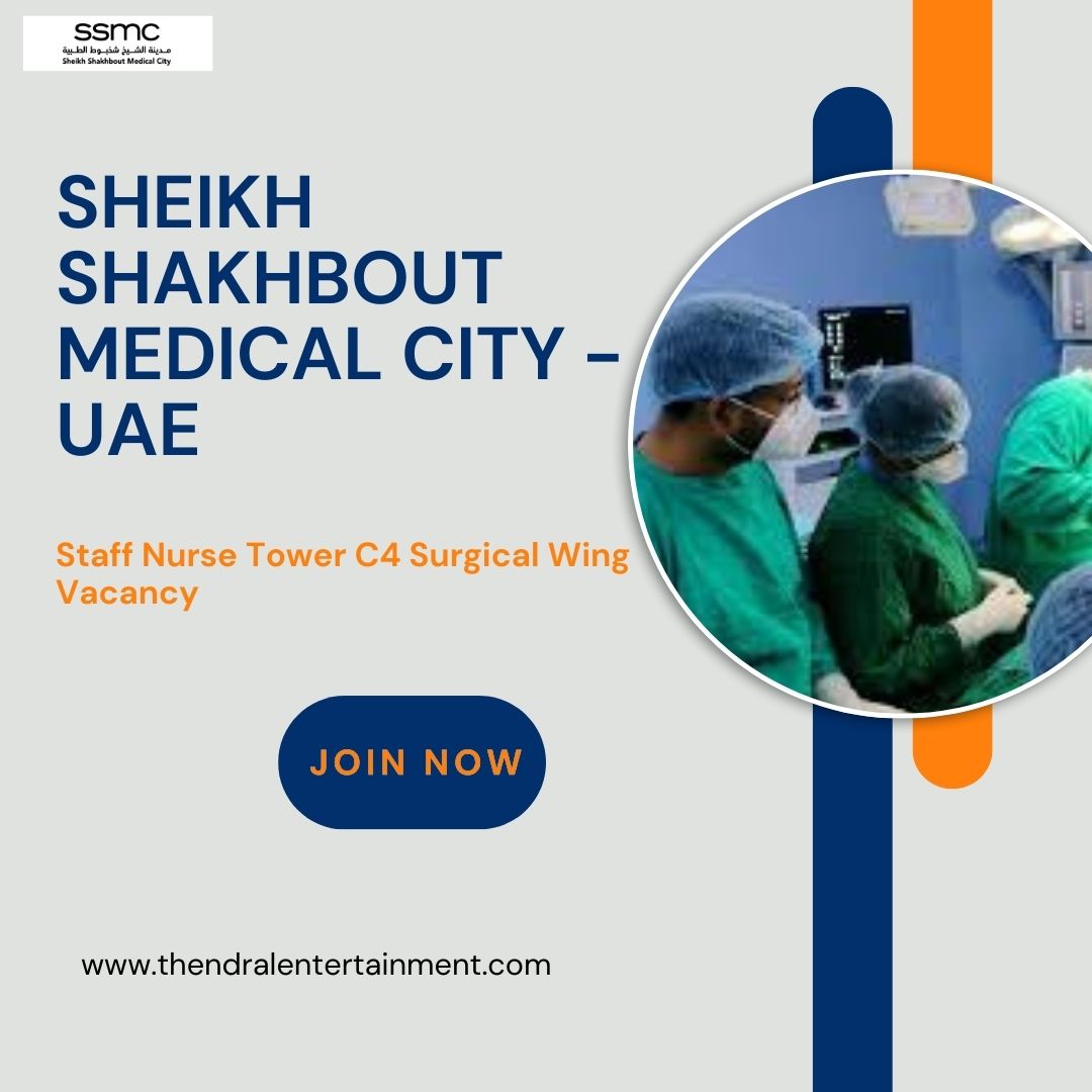 Exciting Sheikh Shakhbout Medical City - Staff Nurse Tower C4 Surgical Wing Vacancy in the United Arab Emirates – Apply Before 30 November 2025
