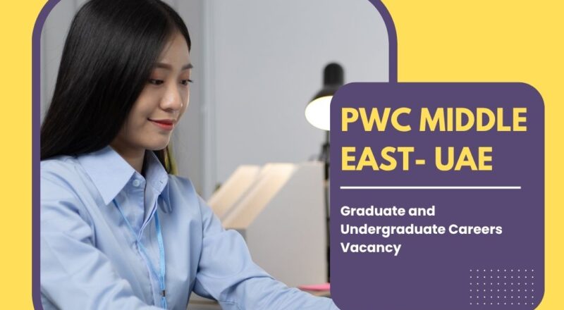 🌟 PwC Middle East – Graduate and Undergraduate Careers Vacancy in the United Arab Emirates 2025 – Apply Immediately