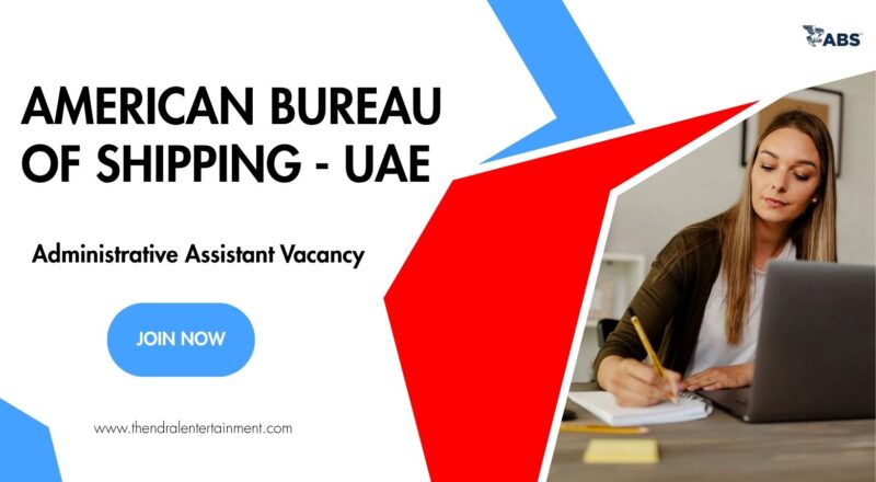 🏢 American Bureau of Shipping – Administrative Assistant Vacancy in the United Arab Emirates 2025 – Apply Immediately