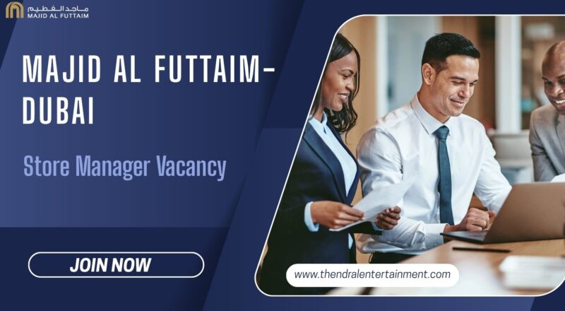 ⭐ Exciting Majid Al Futtaim – Store Manager Vacancy Dubai 2025