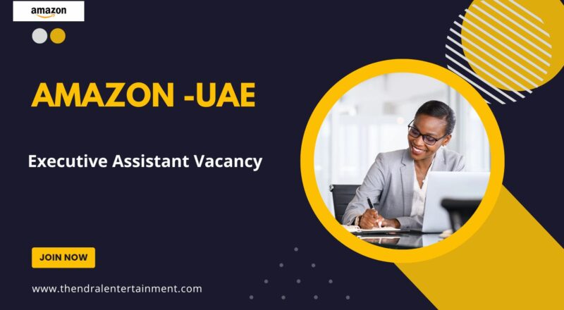 🌟 Amazon – Executive Assistant Vacancy in United Arab Emirates 2025 – Apply Immediately