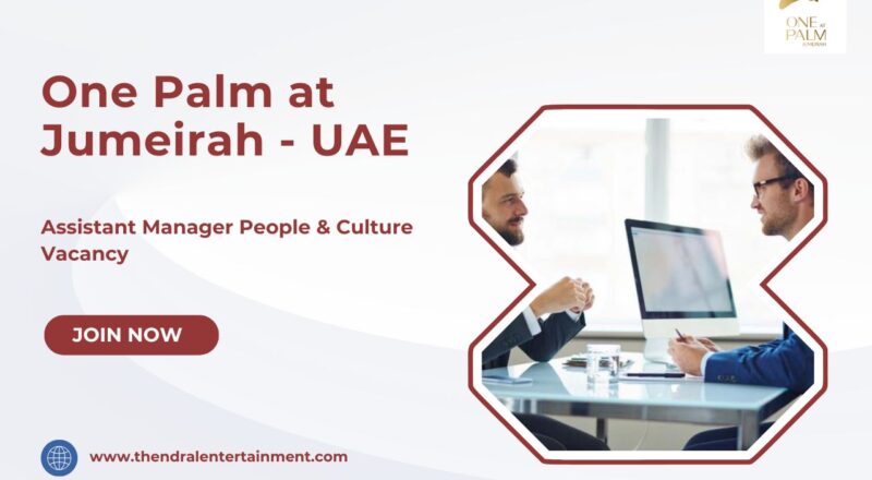 ★ One Palm at Jumeirah – Assistant Manager People & Culture Vacancy United Arab Emirates 2025