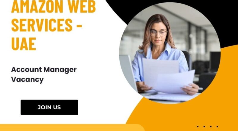🌟 Amazon Web Services – Account Manager Vacancy in UAE 2025 – Apply Immediately
