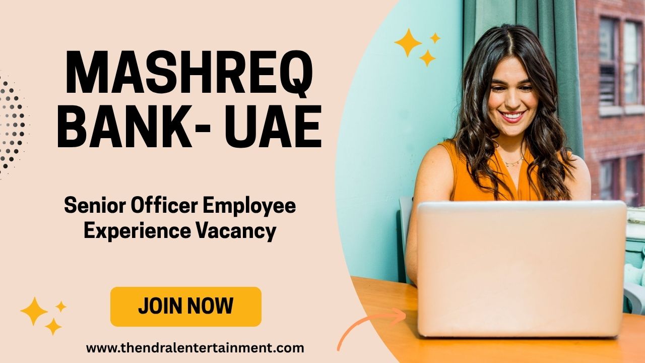 🏦 Mashreq Bank – Senior Officer Employee Experience Vacancy in the United Arab Emirates 2025 – Apply Immediately