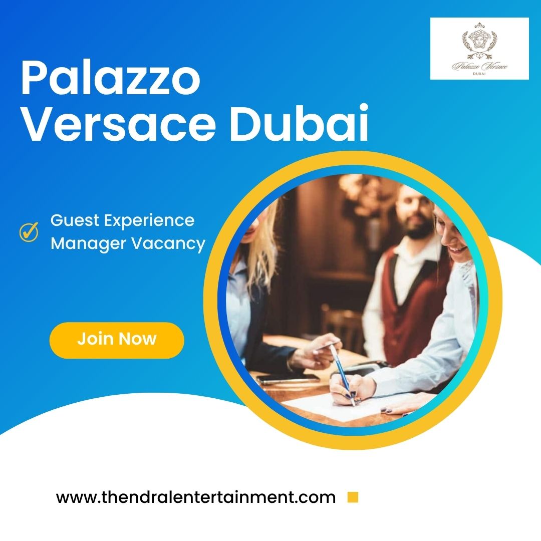 🌟 Palazzo Versace Dubai – Guest Experience Manager Vacancy in the United Arab Emirates 2025 – Apply Immediately