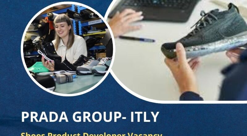 ★ Prada Group – Shoes Product Developer Vacancy in Italy 2025 – Apply Immediately