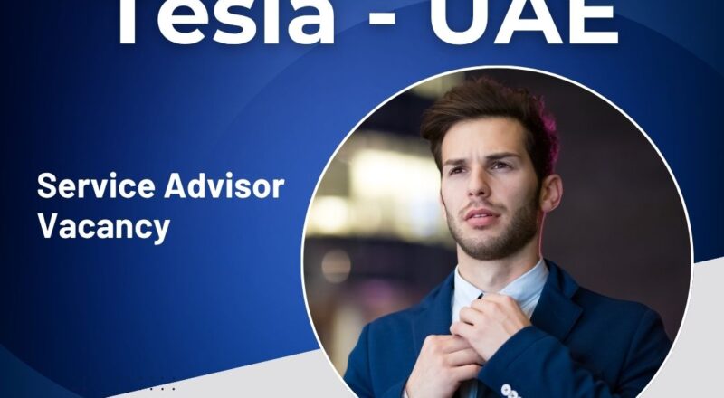 🌟 Tesla – Service Advisor Vacancy United Arab Emirates 2025