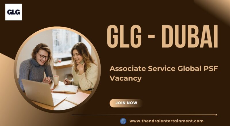 🌟 GLG – Associate Service Global PSF Vacancy in Dubai 2025 – Apply Immediately