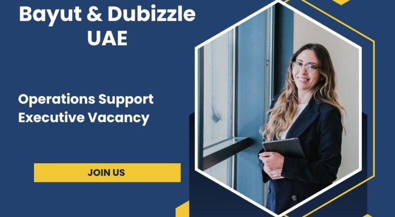 🌟 Bayut & Dubizzle – Operations Support Executive Vacancy in the United Arab Emirates 2025 – Apply Immediately