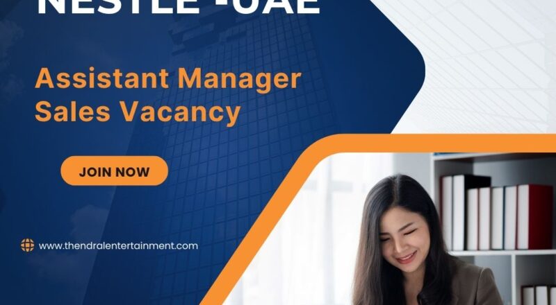 🌟 Nestlé – Assistant Manager Sales Vacancy in United Arab Emirates 2025 – Apply Immediately