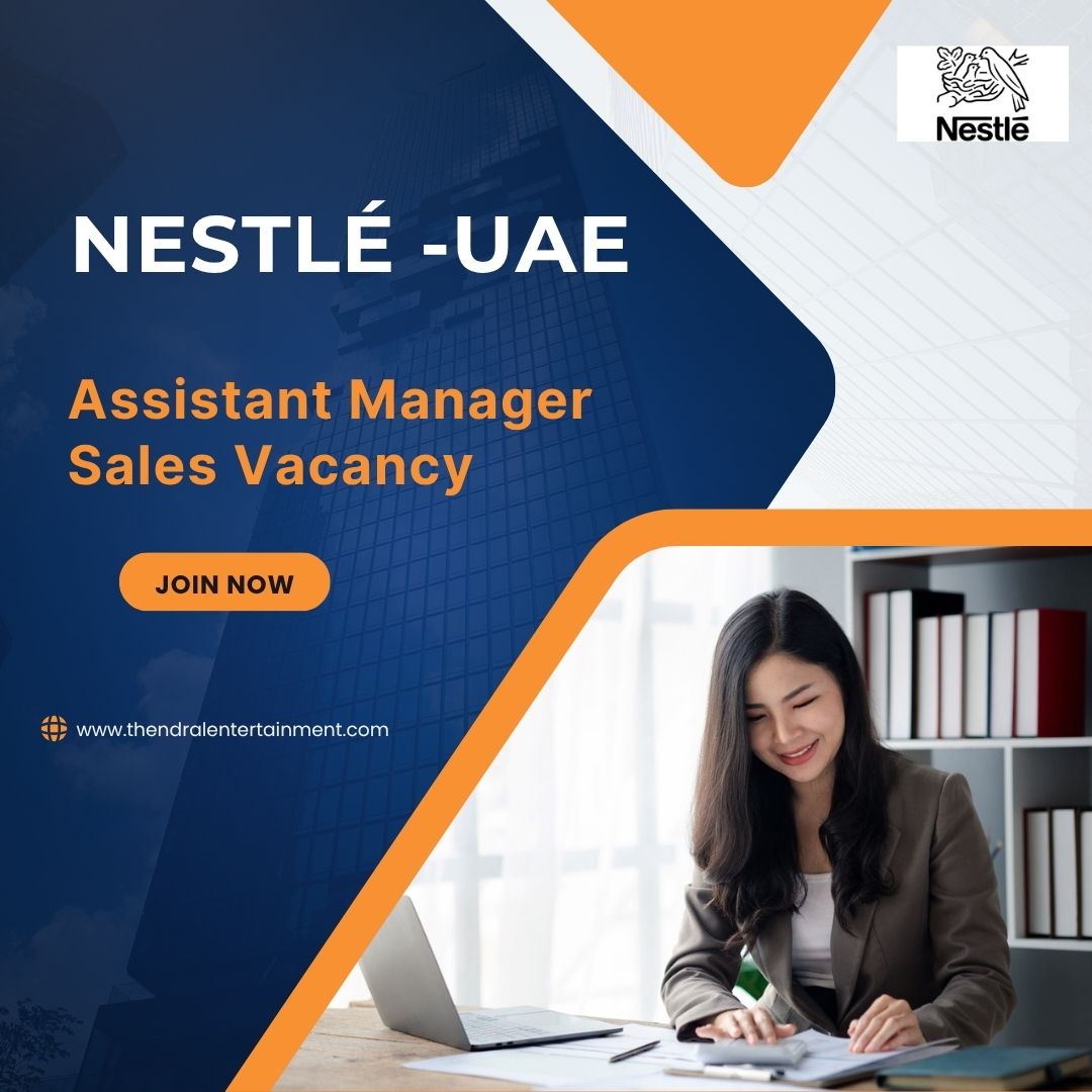 🌟 Nestlé – Assistant Manager Sales Vacancy in United Arab Emirates 2025 – Apply Immediately