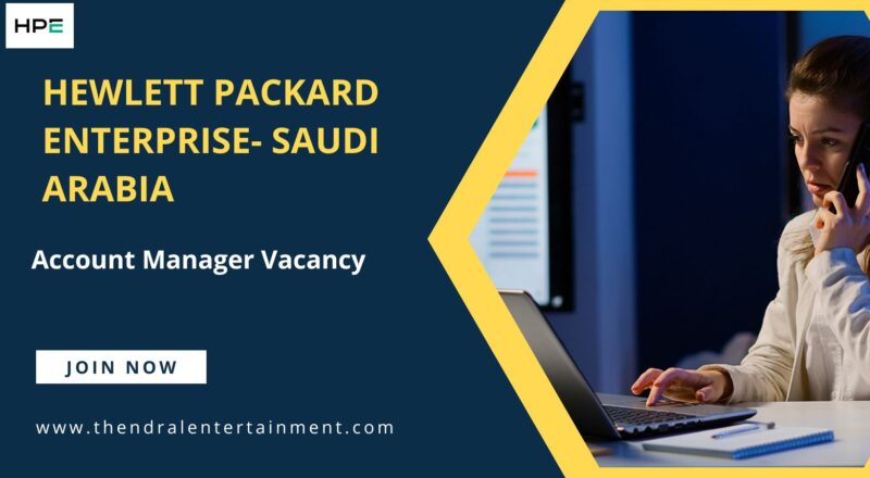 🌟 Hewlett Packard Enterprise – Account Manager Vacancy in Saudi Arabia – Apply Before 2025