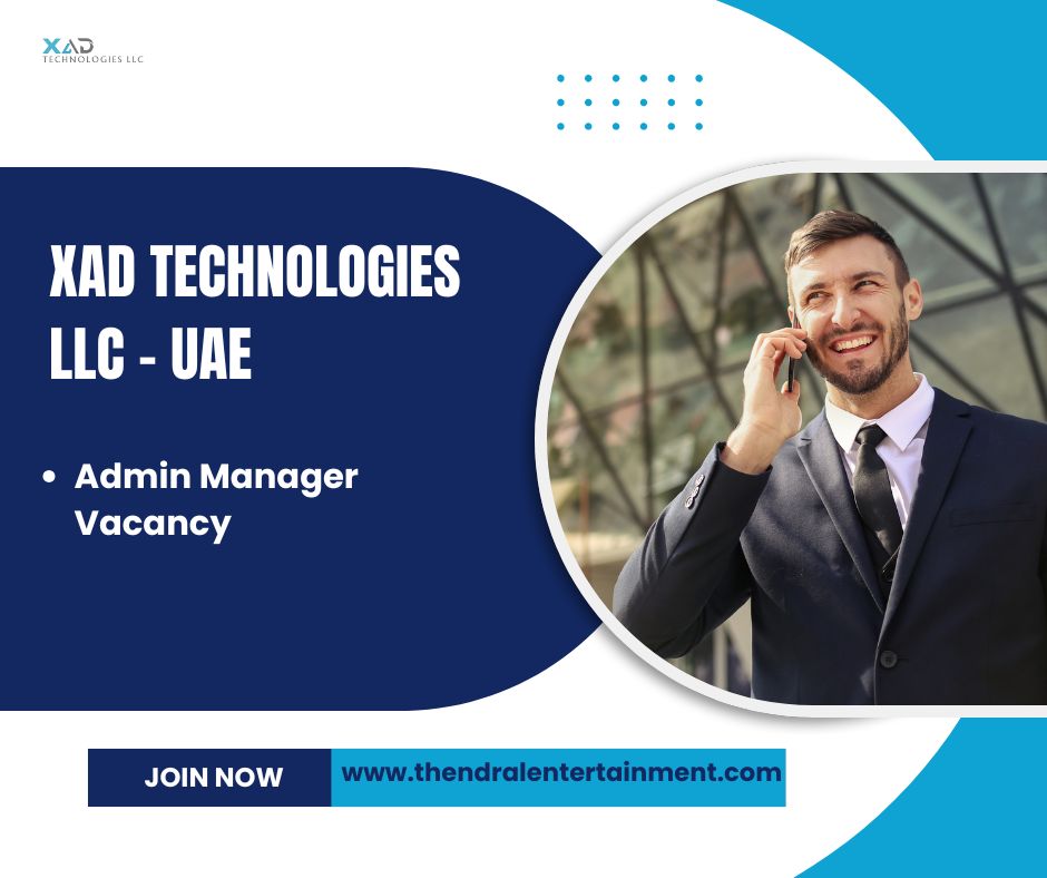 🏆 XAD Technologies LLC – Admin Manager Vacancy in the United Arab Emirates 2025 – Apply Immediately