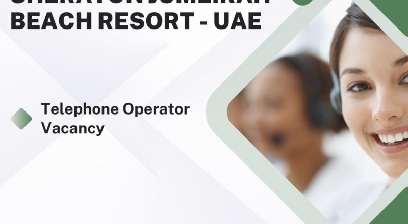 🏨 Sheraton Jumeirah Beach Resort – Telephone Operator Vacancy in the United Arab Emirates 2025 – Apply Immediately