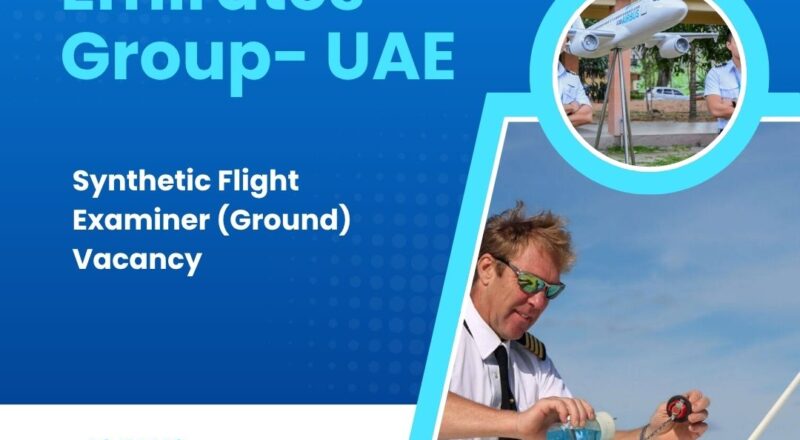 🛫 Emirates Group – Synthetic Flight Examiner (Ground) Vacancy in the United Arab Emirates 2025 – Apply Immediately