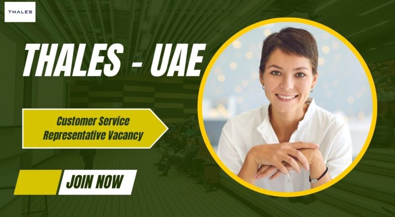 🌟 Thales – Customer Service Representative Vacancy in United Arab Emirates 2025 – Apply Immediately