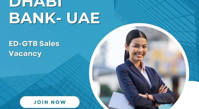 🌟 First Abu Dhabi Bank – ED-GTB Sales Vacancy in United Arab Emirates 2025 – Apply Immediately