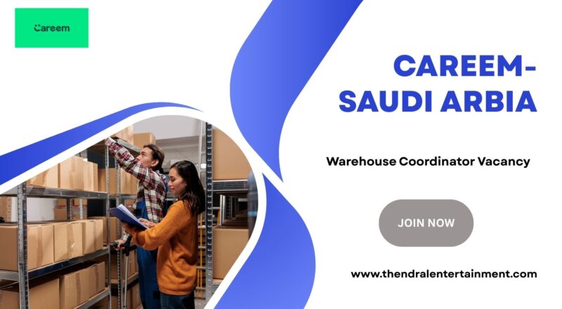 ✳️ Careem – Warehouse Coordinator Vacancy in Saudi Arabia 2025 – Apply Immediately
