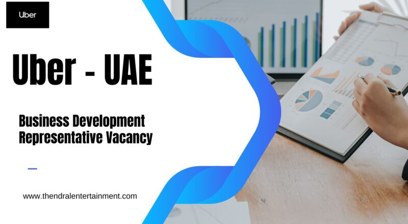 🌍 Uber – Business Development Representative Vacancy in United Arab Emirates 2025 – Apply Immediately