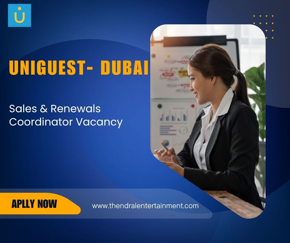 🏙️ Uniguest – Sales & Renewals Coordinator Vacancy in Dubai 2025 – Apply Immediately